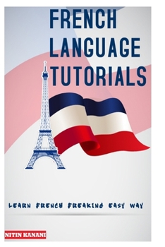 Paperback French Language Tutorials: Learn French Freaking Easy Way Book