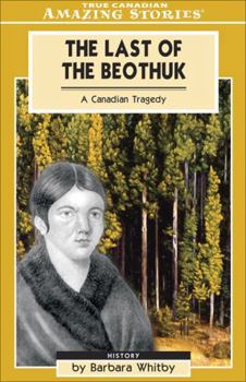 Paperback The Last of the Beothuk: A Canadian Tragedy (Amazing Stories) Book