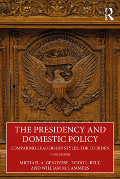 Paperback The Presidency and Domestic Policy: Comparing Leadership Styles, FDR to Biden Book