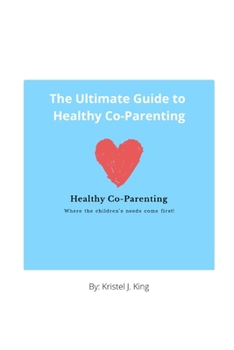 Paperback The Ultimate Guide to Healthy Co-Parenting Book
