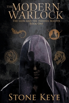 The Modern Warlock: The Lion and the Hidden Master, - Book #1 of the Modern Warlock