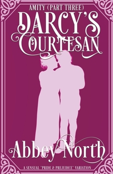 Paperback Amity (Darcy's Courtesan, Part Three) Book