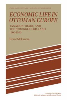 Paperback Economic Life in Ottoman Europe: Taxation, Trade and the Struggle for Land, 1600-1800 Book