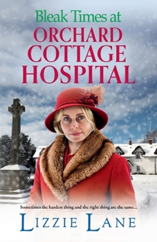 Bleak Times at Orchard Cottage Hospital - Book #3 of the Orchard Cottage Hospital