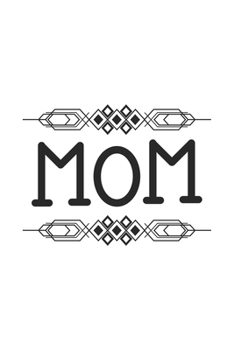 Mom: Lined Notebook 6x9 inches with 120 pages