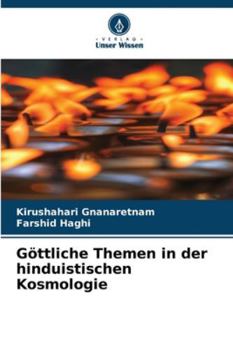 Göttliche Themen in der hinduistischen Kosmologie (German Edition)