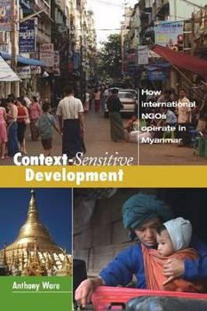 Paperback Context-Sensitive Development: How International NGOs Operate in Myanmar Book