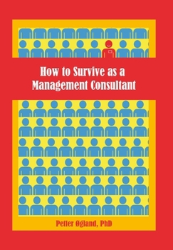 Hardcover How to Survive as a Management Consultant Book