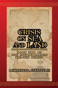 Crisis on Sea and Land: Book Two of The Incomparable Shi-yin Series