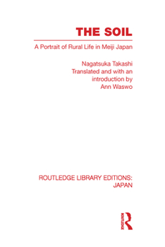Hardcover The Soil: A Portrait of Rural Life in Meiji Japan Book