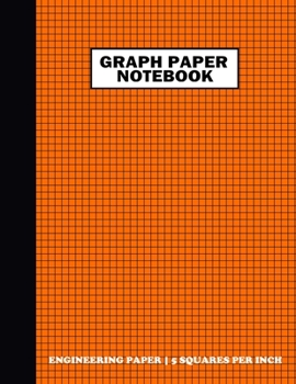 Paperback Graph Paper Notebook. Engineering Paper-5 Squares Per Inch: Grid Notebook/Grid Paper Journal 8.5x11 in. Orange Book