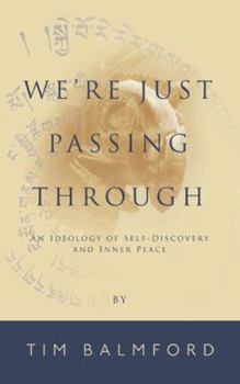 Paperback We re Just Passing Through: An Ideology of Self-discovery and Inner Peace Book