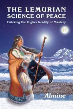 Paperback The Lemurian Science of Peace: Entering the Higher Reality of Mastery Book