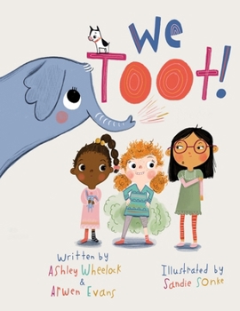 Paperback We Toot: A Feminist Fable About Farting, For Everyone Book