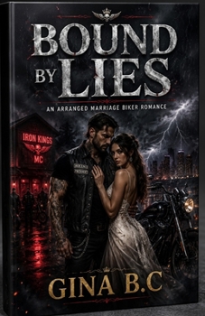 BOUND BY LIES: An Arranged Marriage Biker Romance