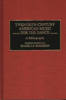 Hardcover Twentieth-Century American Music for the Dance: A Bibliography Book