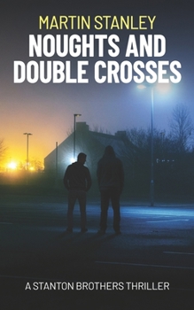 Paperback Noughts and Double Crosses: A Stanton Brothers thriller Book