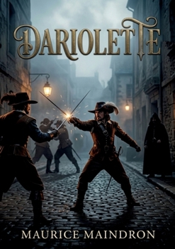 Dariolette: Une captivante histoire d'amour et d'aventure dans le Paris du XVIIe siècle (French Edition)