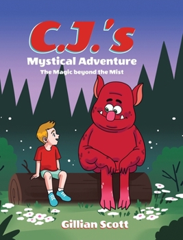 Hardcover C.J.'s Mystical Adventure: The Magic beyond the Mist Book