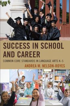 Paperback Success in School and Career: Common Core Standards in Language Arts K-5 Book