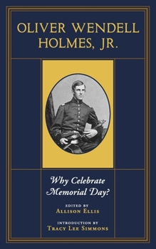 Oliver Wendell Holmes, Jr.: Why Celebrate Memorial Day?