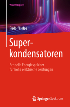 Paperback Superkondensatoren: Schnelle Energiespeicher Für Hohe Elektrische Leistungen [German] Book