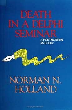 Hardcover Death in a Delphi Seminar: A Postmodern Mystery Book