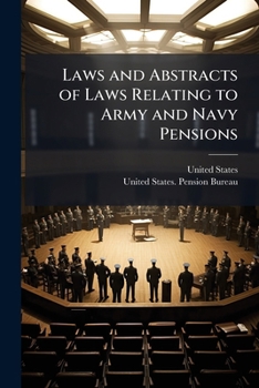 Paperback Laws and Abstracts of Laws Relating to Army and Navy Pensions: With Official Instructions, Regulations, and Forms Book