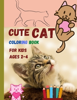 Cute CAT coloring book for kids ages 2-4: Lovely cats waiting for you to discover and colour them ׀ Suitable book for all children who love animals