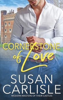 Cornerstone of Love (Modern Masters of Their Castles) - Book #1 of the Modern Masters of Their Castle