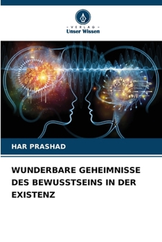 Paperback Wunderbare Geheimnisse Des Bewusstseins in Der Existenz [German] Book