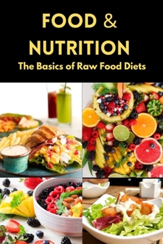 Paperback Food & Nutrition: The Basics of Raw Food Diets Book