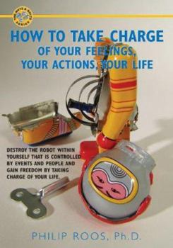 Paperback How to Take Charge: Of Your Feelings, Your Actions, Your Life (THE NUTS & BOLTS SERIES) Book
