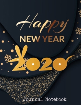 Happy New Year 2020 Journal Notebook: Journal, Diary, New Year Gift (100 Pages, Blank, 8.5 x 11) Lined Notebook.: Happy New Year 2020/ Journal Diary/New Year Gift Lined Notebook