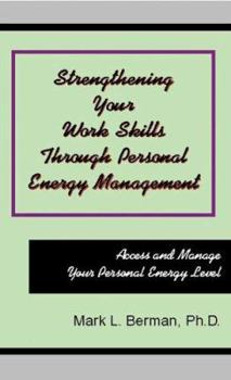 Strengthening Your Work Skills Through Personal Energy Management