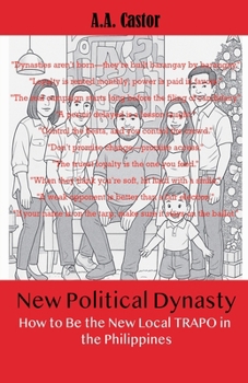 Paperback New Political Dynasty: How to Be the New Local TRAPO in the Philippines Book