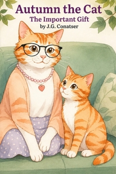Autumn the Cat: The Important Gift