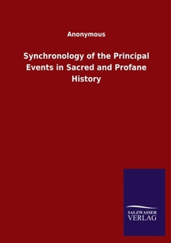 Paperback Synchronology of the Principal Events in Sacred and Profane History Book