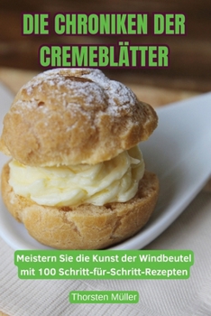 Paperback Die Chroniken Der Cremeblätter [German] Book