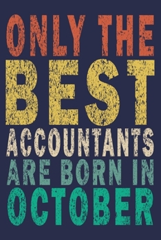 Only The Best Accountants Are Born In October: Funny Vintage Accountant Gift Journal
