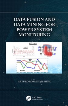 Hardcover Data Fusion and Data Mining for Power System Monitoring Book