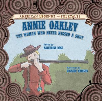 Annie Oakley - Book  of the American Legends and Folktales