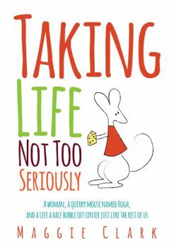 Paperback Taking Life Not Too Seriously Book