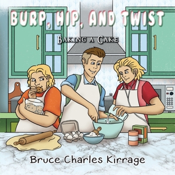 Paperback Burp, Hip, and Twist: Baking a Cake Book