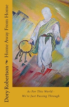 Paperback Home Away From Home: As For This World - We're Just Passing Through Book