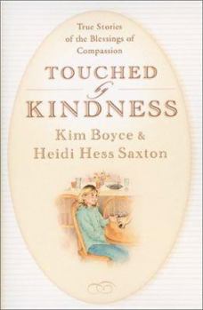 Paperback Touched by Kindness: True Stories of People Blessed by Compassion Book