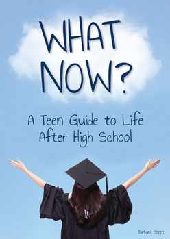 Hardcover What Now? a Teen Guide to Life After High School Book