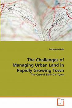 Paperback The Challenges of Managing Urban Land in Rapidly Growing Town Book