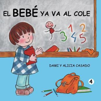 Paperback El bebé ya va al cole [Spanish] Book