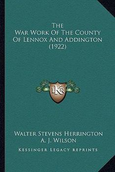 Paperback The War Work Of The County Of Lennox And Addington (1922) Book